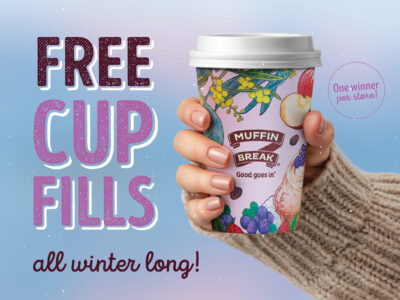 Fill your cup for FREE at Muffin Break all winter long…